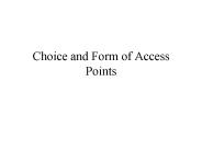 Choice and Form of Access Points