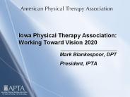 Iowa Physical Therapy Association: Working Toward Vision 2020