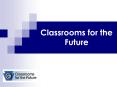 Classrooms for the Future PowerPoint PPT Presentation