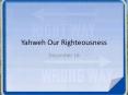 Yahweh Our Righteousness PowerPoint PPT Presentation