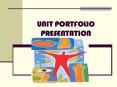 UNIT PORTFOLIO PRESENTATION PowerPoint PPT Presentation