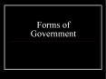 Forms of Government PowerPoint PPT Presentation