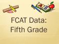 FCAT Data: Fifth Grade PowerPoint PPT Presentation