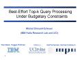Best-Effort Top-k Query Processing Under Budgetary Constraints PowerPoint PPT Presentation
