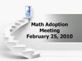 Math Adoption Meeting February 25, 2010 PowerPoint PPT Presentation