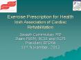 Exercise Prescription for Health Irish Association of Cardiac Rehabilitation PowerPoint PPT Presentation