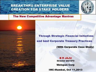 BREAKTHRU ENTERPRISE VALUE CREATION FOR STAKE HOLDERS