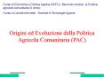 Origini ed Evoluzione della Politica Agricola Comunitaria (PAC) PowerPoint PPT Presentation