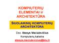 KOMPIUTERIU ELEMENTAI ir ARCHITEKTURA PowerPoint PPT Presentation