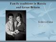 Family traditions in Russia and Great Britain PowerPoint PPT Presentation