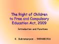 The Right of Children to Free and Compulsory Education Act, 2009 PowerPoint PPT Presentation