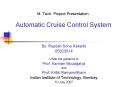 M. Tech. Project Presentation         Automatic Cruise Control System PowerPoint PPT Presentation