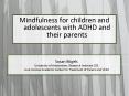 Mindfulness for children and adolescents with ADHD and their parents PowerPoint PPT Presentation