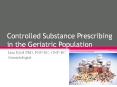 Controlled Substance Prescribing in the Geriatric Population PowerPoint PPT Presentation