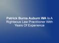 Patrick Burns Auburn WA Is A Righteous Law Practitioner With Years Of Experience PowerPoint PPT Presentation