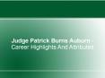 Judge Patrick Burns Auburn - Career Highlights And Attributes PowerPoint PPT Presentation