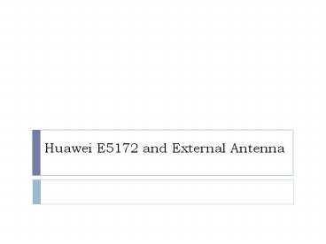 Huawei E5172 and E5172 Antenna Specifications