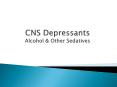 CNS Depressants Alcohol PowerPoint PPT Presentation