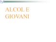 ALCOL E GIOVANI PowerPoint PPT Presentation