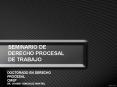 SEMINARIO DE DERECHO PROCESAL DE TRABAJO PowerPoint PPT Presentation