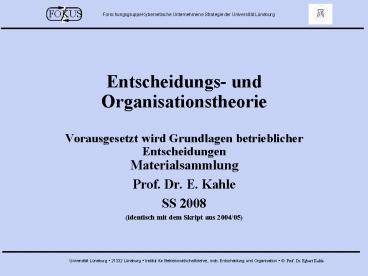 Entscheidungs- und Organisationstheorie Vorausgesetzt wird Grundlagen betrieblicher Entscheidungen