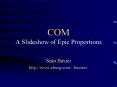 COM A Slideshow of Epic Proportions PowerPoint PPT Presentation