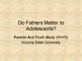 Do Fathers Matter to Adolescents? PowerPoint PPT Presentation