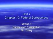 Unit 7 Chapter 10: Federal Bureaucracy