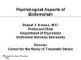 Psychological Aspects of Bioterrorism  Robert J. Ursano, M.D. Professor/Chair Department of Psychiatry Uniformed Services University Director Center for the Study of Traumatic Stress PowerPoint PPT Presentation