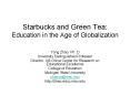 Starbucks and Green Tea: Education in the Age of Globalization PowerPoint PPT Presentation
