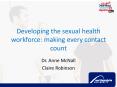Developing the sexual health workforce: making every contact count PowerPoint PPT Presentation