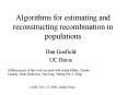 Algorithms for estimating and reconstructing recombination in populations PowerPoint PPT Presentation