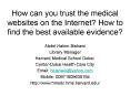How can you trust the medical websites on the Internet? How to find the best available evidence? PowerPoint PPT Presentation