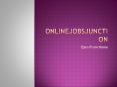 Online Jobs-Earn From Home PowerPoint PPT Presentation