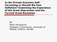 Is the Private Economy Self-Correcting or Should We Fear Deflation? Examining the Experience of the Great Depression and the Current Great Recession PowerPoint PPT Presentation