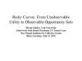 Risky Curves: From Unobservable Utility to Observable Opportunity Sets PowerPoint PPT Presentation