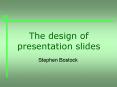 The design of presentation slides PowerPoint PPT Presentation