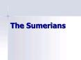 The Sumerians PowerPoint PPT Presentation