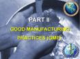 PART II GOOD MANUFACTURING PRACTICES (GMP) PowerPoint PPT Presentation