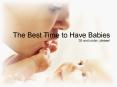 The Best Time to Have Babies PowerPoint PPT Presentation