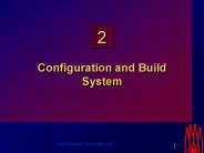 Configuration and Build System