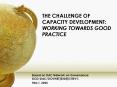 THE CHALLENGE OF CAPACITY DEVELOPMENT: WORKING TOWARDS GOOD PRACTICE PowerPoint PPT Presentation