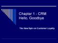 Chapter 1 - CRM Hello, Goodbye PowerPoint PPT Presentation