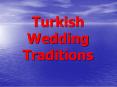 Turkish Wedding Traditions PowerPoint PPT Presentation