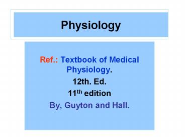 Ref.: Textbook of Medical Physiology.