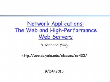 Network Applications: The Web and High-Performance Web Servers
