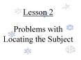 Problems with Locating the Subject PowerPoint PPT Presentation