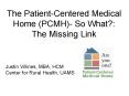 The Patient-Centered Medical Home (PCMH)- So What?: The Missing Link PowerPoint PPT Presentation