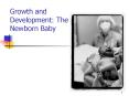 Growth and Development: The Newborn Baby PowerPoint PPT Presentation