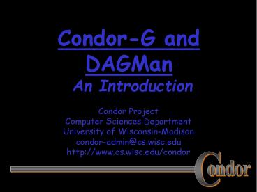 Condor-G and DAGMan An Introduction